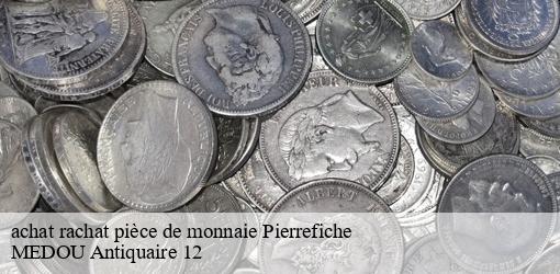 achat rachat pièce de monnaie pierrefiche-12130 MEDOU Antiquaire 12